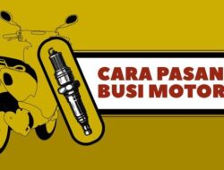 INFOGRAFIS: Tips Pasang Busi Kendaraan Bermotor Roda Dua Biar Enggak Slek