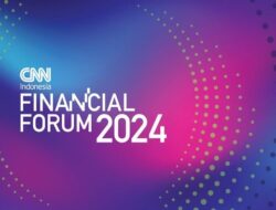 CNN Indonesia Financial Forum 2024 Digelar 12 November 2024